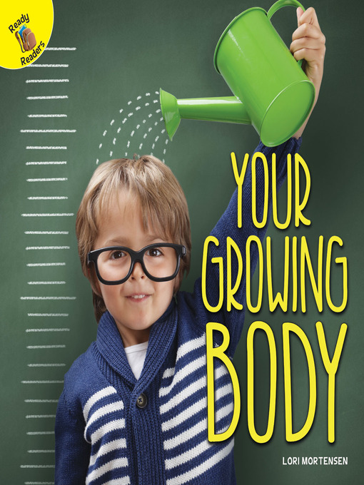 Title details for Your Growing Body by Lori Mortensen - Available